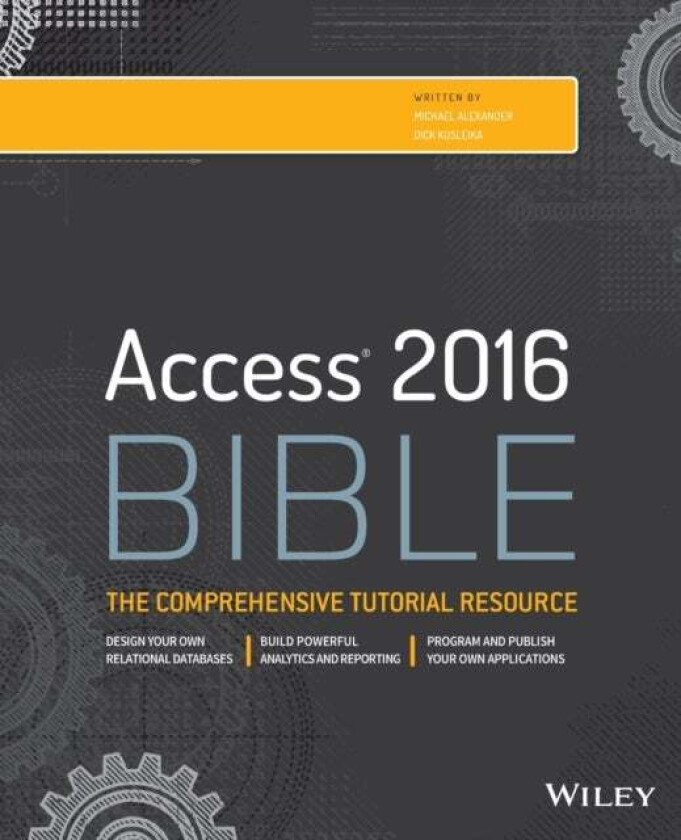 Access 2016 Bible av Michael (McKinney TX) Alexander, Richard Kusleika
