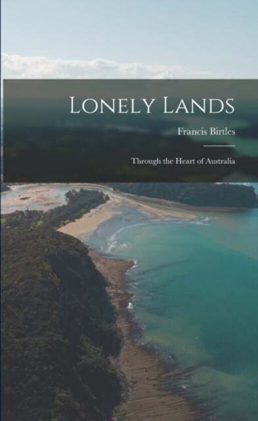 Lonely Lands av Francis Birtles