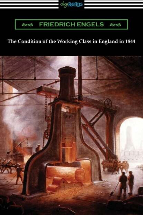 The Condition of the Working Class in England in 1844 av Friedrich Engels