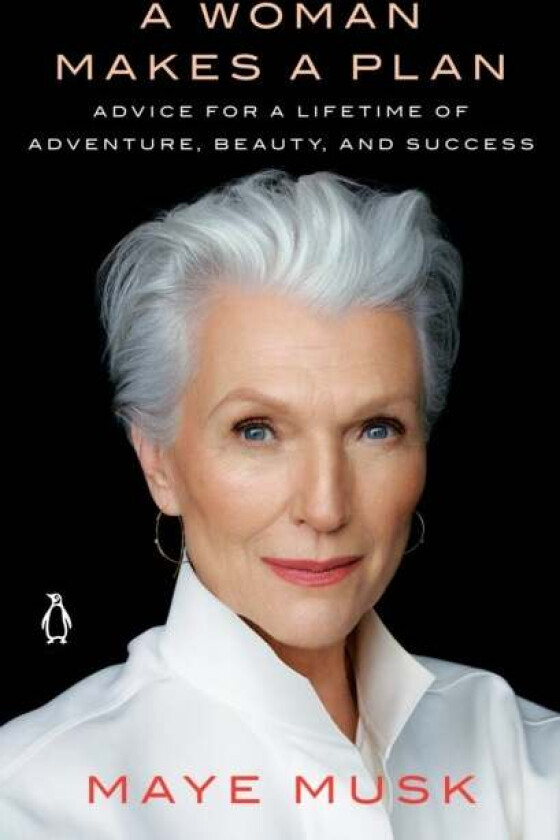 A Woman Makes A Plan av Maye Musk