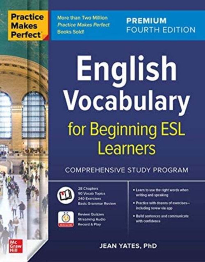Practice Makes Perfect: English Vocabulary for Beginning ESL Learners, Premium Fourth Edition av Jean Yates