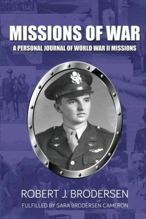 Missions of War av Robert J Brodersen