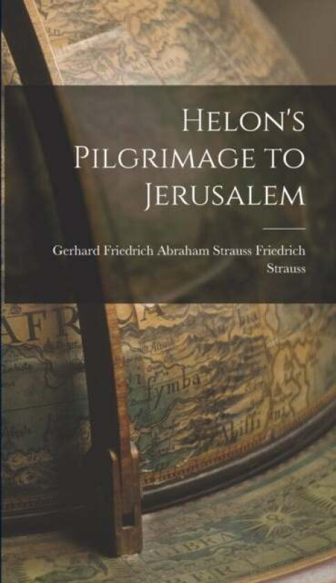 Helon's Pilgrimage to Jerusalem av Gerhard Friedrich Abraham St Strauss
