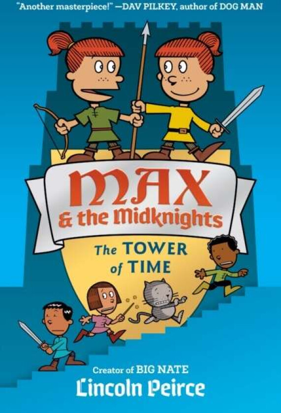 Max and the Midknights: The Tower of Time av Lincoln C. Peirce