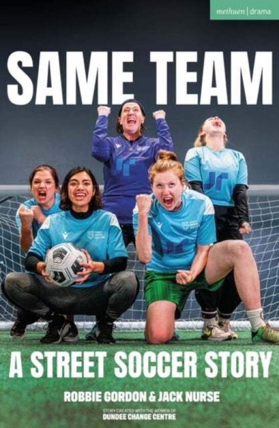 Same Team ¿ A Street Soccer Story av Robbie Gordon, Jack Nurse