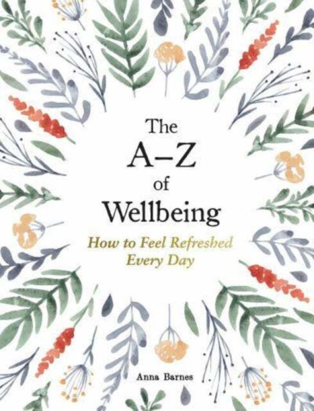The A¿z Of Wellbeing Av Anna Barnes