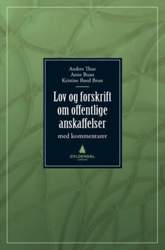 Lov og forskrift om offentlige anskaffelser av Kristine Røed Brun, Anne Buan, Anders Thue