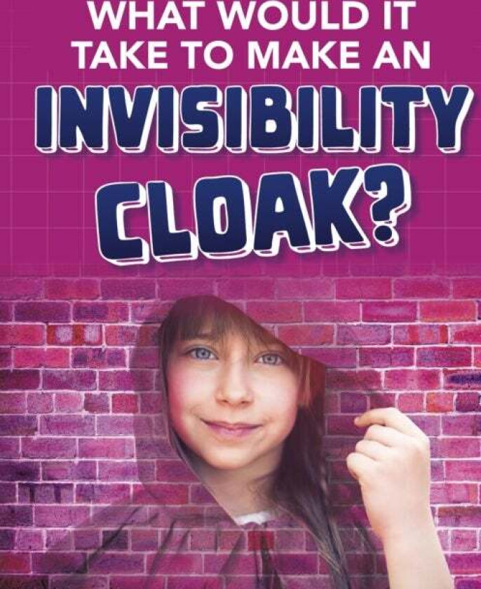 What would it Take to Make an Invisibility Cloak? av Clara MacCarald