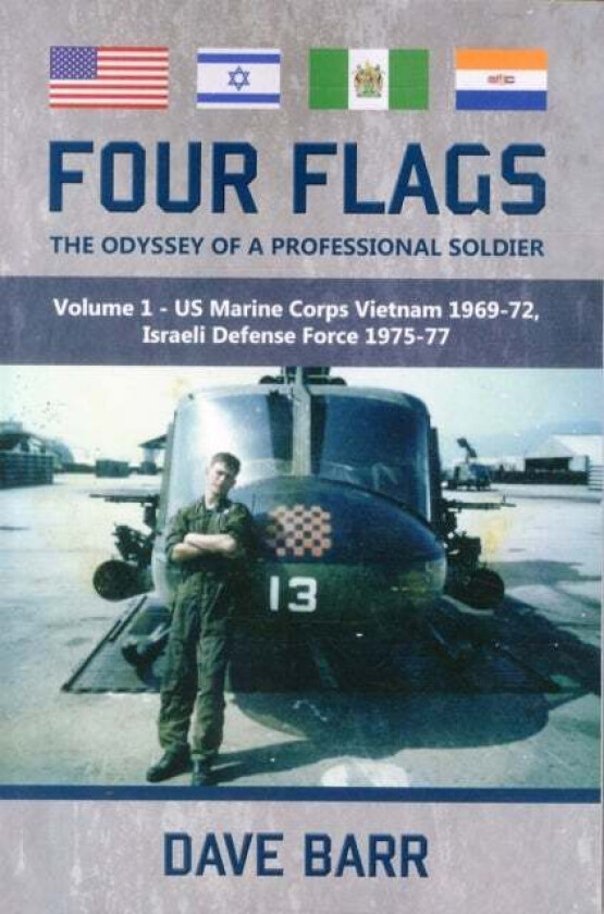 Four Flags, the Odyssey of a Professional Soldier av Dave Barr