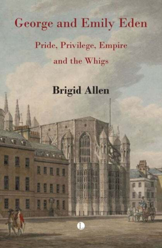 George and Emily Eden av Brigid Allen
