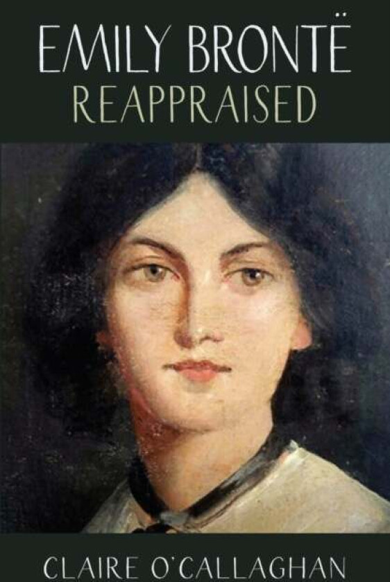 Emily Bronte Reappraised av Claire O'Callaghan