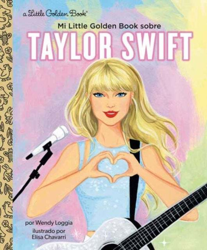 Mi Little Golden Book sobre Taylor Swift (My Little Golden Book About Taylor Swift Spanish Edition) av Wendy Loggia, Maria Correa