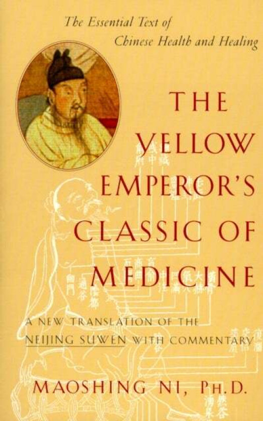 The Yellow Emperor&#039;s Classic of Medicine av Maoshing Ni