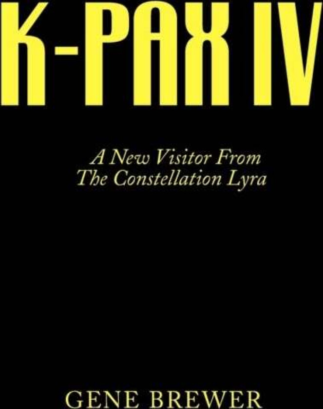 K-Pax IV av Dr Gene Brewer