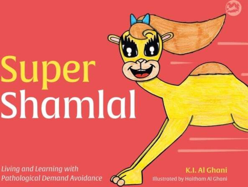 Super Shamlal - Living And Learning With Pathological Demand Avoidance Av Kay Al-Ghani