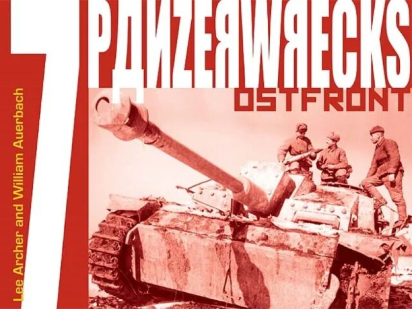 Panzerwrecks 7 av Lee Archer, William Auerbach