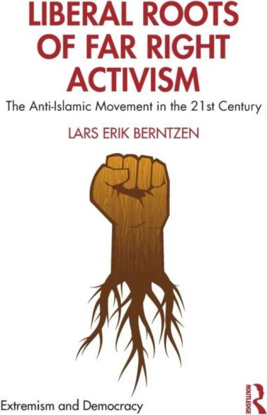 Liberal Roots of Far Right Activism av Lars Erik Berntzen