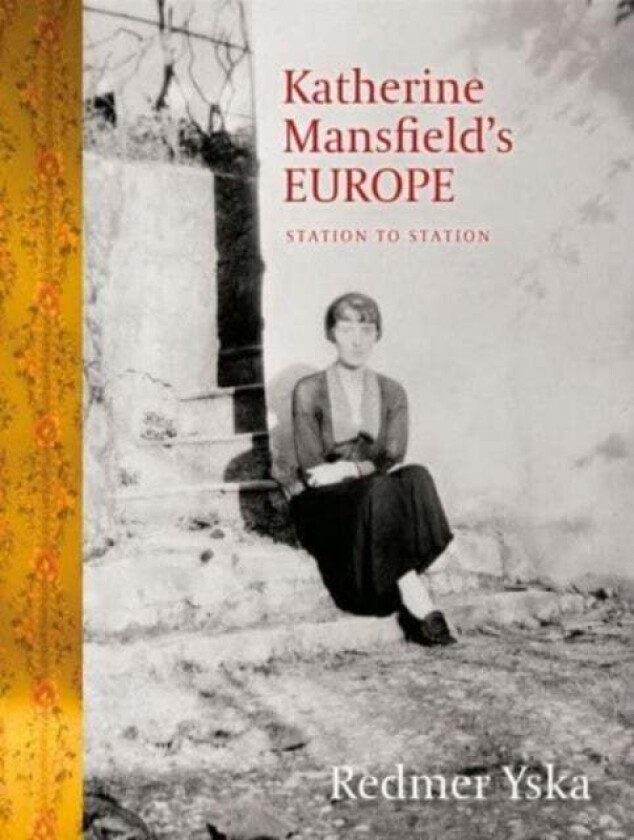 Katherine Mansfield's Europe av Redmer Yska