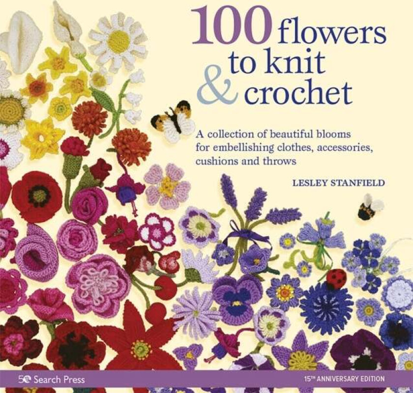 100 Flowers to Knit & Crochet (new edition) av Lesley Stanfield