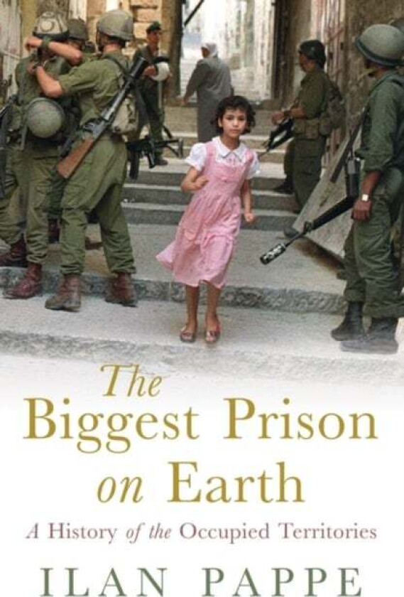 The Biggest Prison on Earth av Ilan Pappe