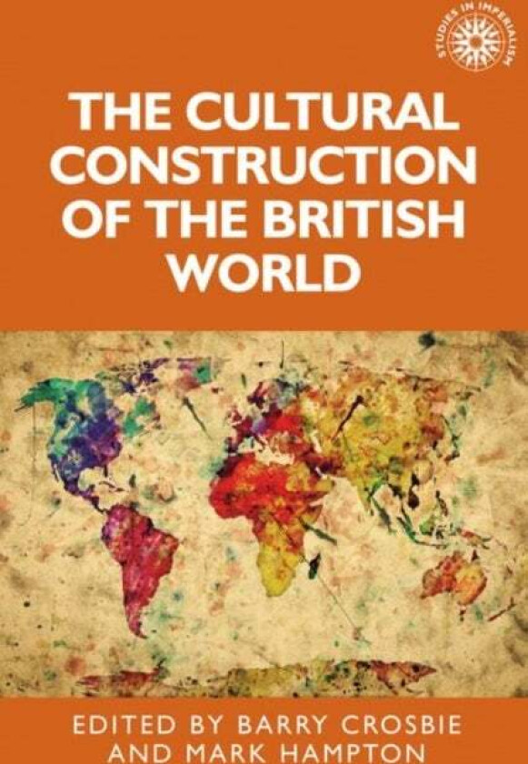 The Cultural Construction of the British World
