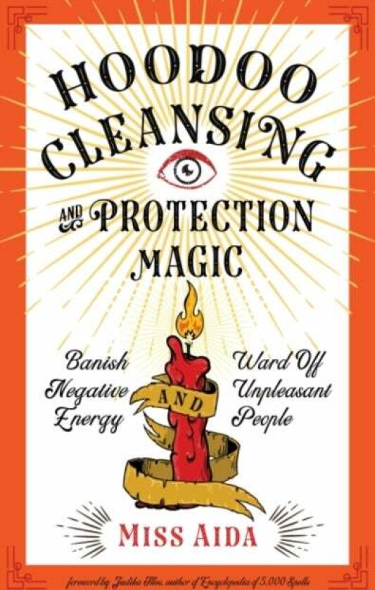 Hoodoo Cleansing and Protection Magic av Miss (Miss Aida) Aida