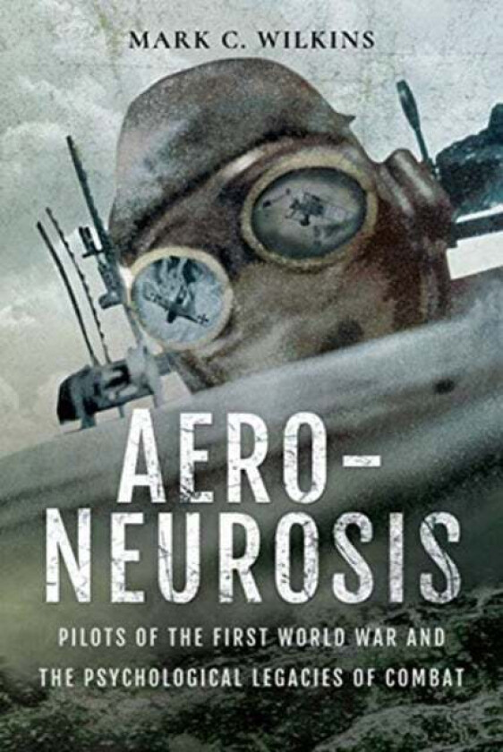 Aero-Neurosis Av Mark Wilkins