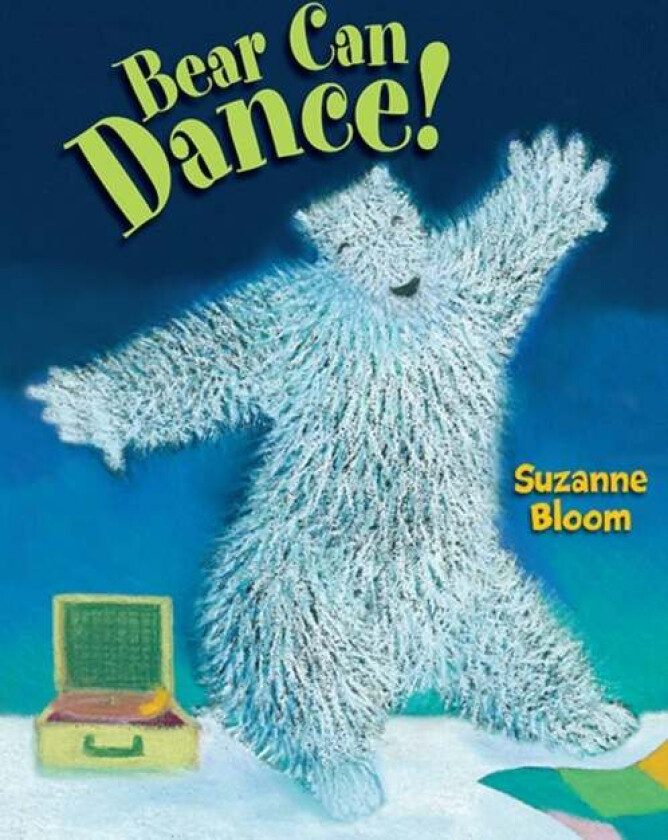 Bear Can Dance! av Suzanne Bloom