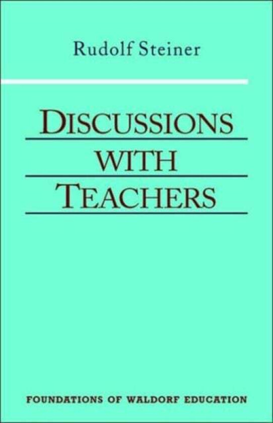 Discussions with Teachers av Rudolf Steiner