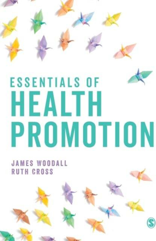 Essentials of Health Promotion av James Woodall, Ruth Cross