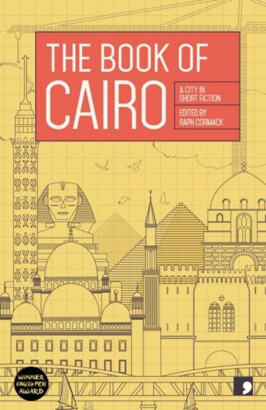 The Book of Cairo av Hatem Hafez, Ahmed Naji, Nael Eltoukhy, Mohamed Salah al-Azab, Areej Gamal, Hend Ja&#039;far, Eman Abdelrahim, Hassan Abdel Mawgo