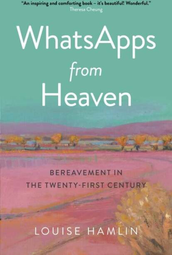 WhatsApps from Heaven av Louise Hamlin