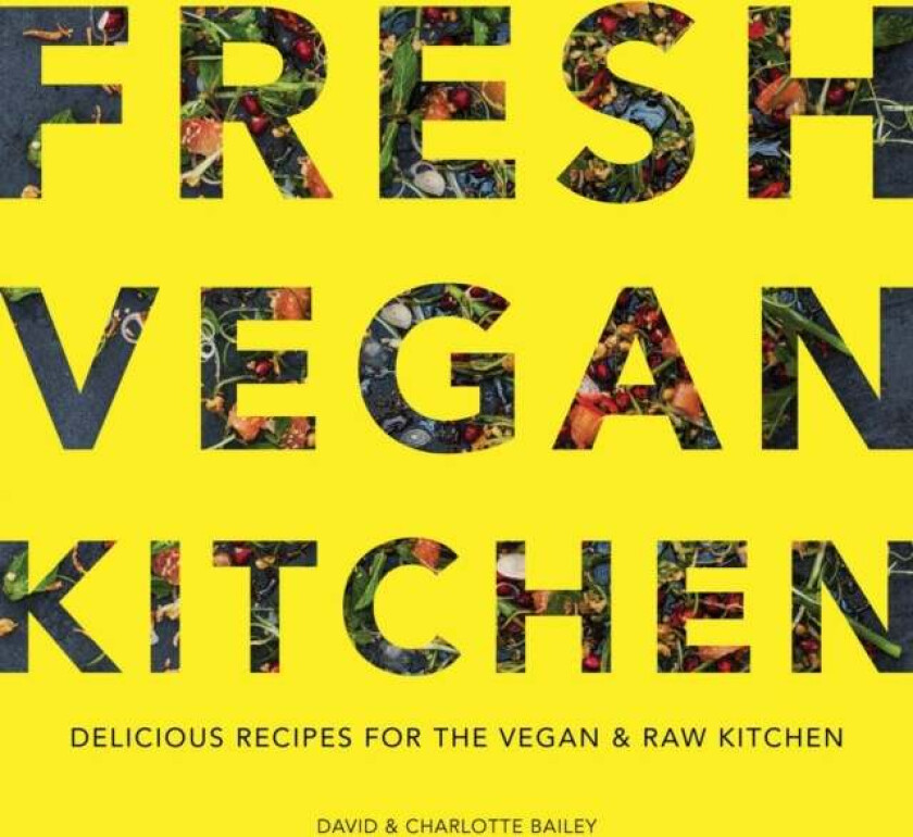 Fresh Vegan Kitchen av David & Charlotte Bailey