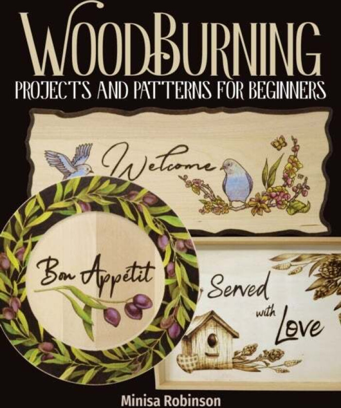 Woodburning Projects and Patterns for Beginners av Minisa Robinson