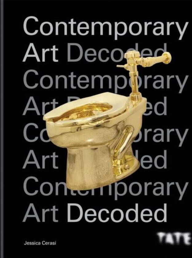 Tate: Contemporary Art Decoded av Jessica Cerasi