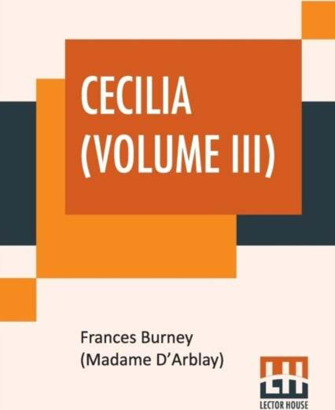 Cecilia (Volume III) av Frances Burney (Madame d'Arblay)