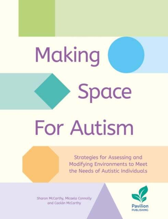 Making Space for Autism av Sharon McCarthy, Micaela Connolly, Caolan McCarthy