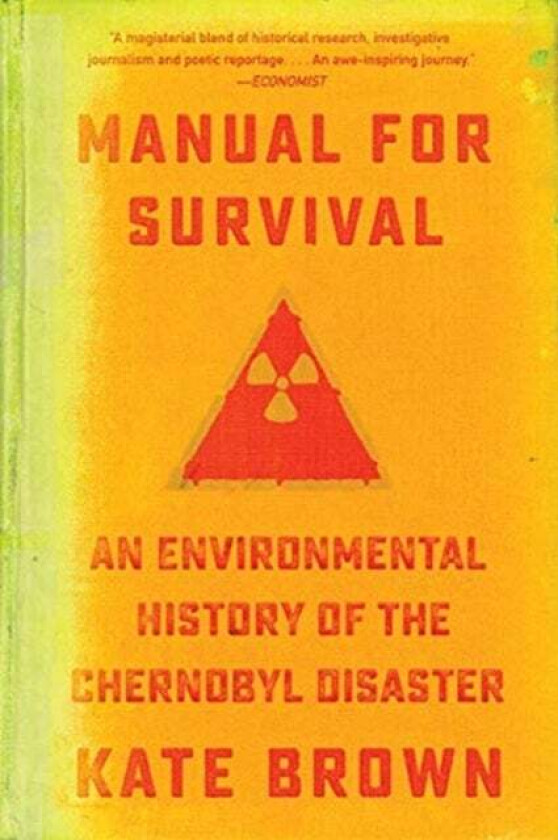 Manual for Survival - An Environmental History of the Chernobyl Disaster av Kate Brown