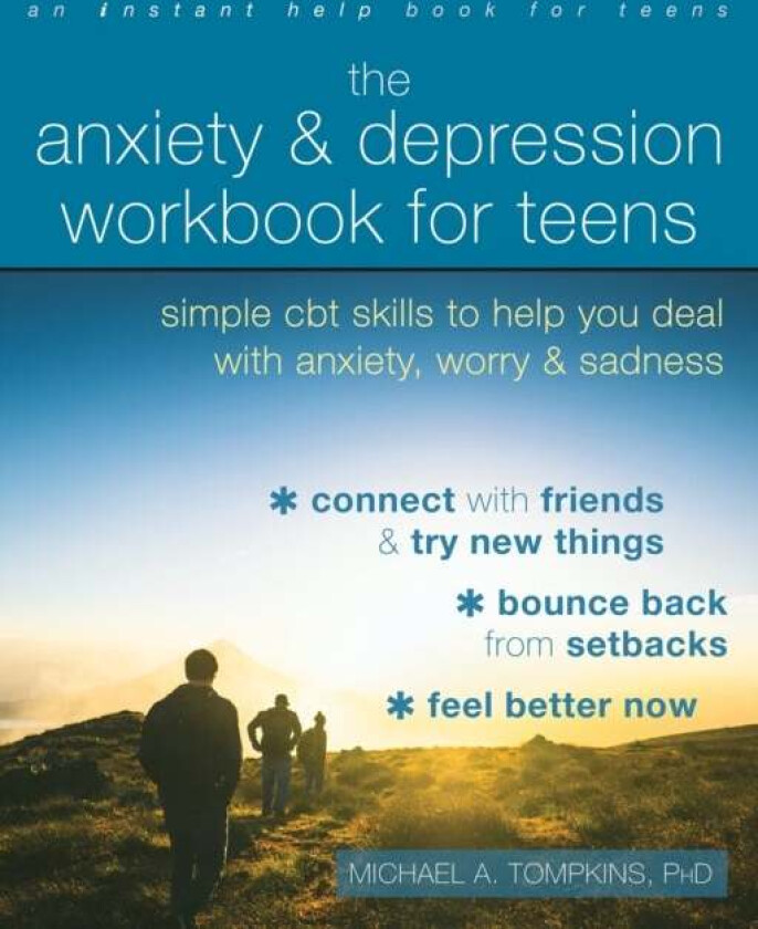 The Anxiety and Depression Workbook for Teens av Michael A. Tompkins