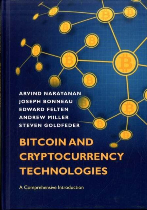 Bitcoin and Cryptocurrency Technologies av Arvind Narayanan, Joseph Bonneau, Edward Felten, Andrew Miller, Steven Goldfeder
