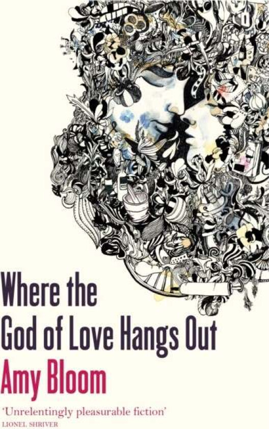 Where The God Of Love Hangs Out av Amy Bloom