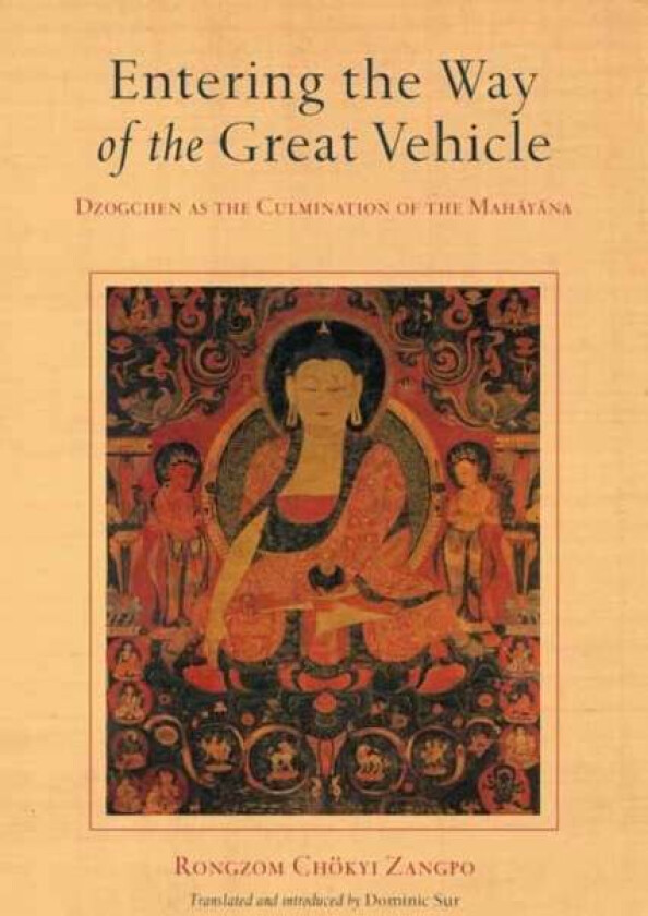 Entering the Way of the Great Vehicle av Rongzom Chok Zangpo, Dominci Sur
