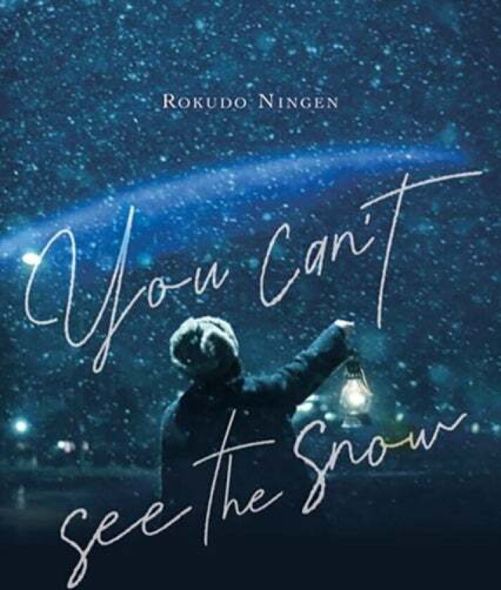 You Can't See the Snow av Rokudo Ningen