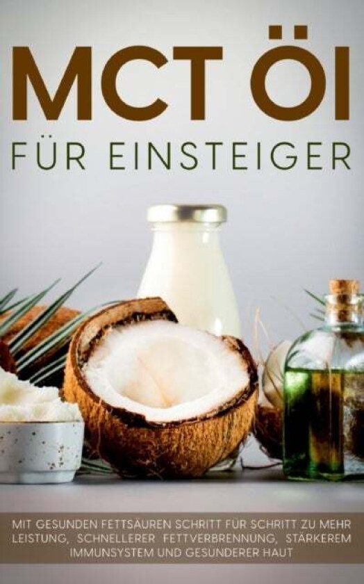 MCT OEl fur Einsteiger - Das Praxisbuch av Melanie Blumenthal