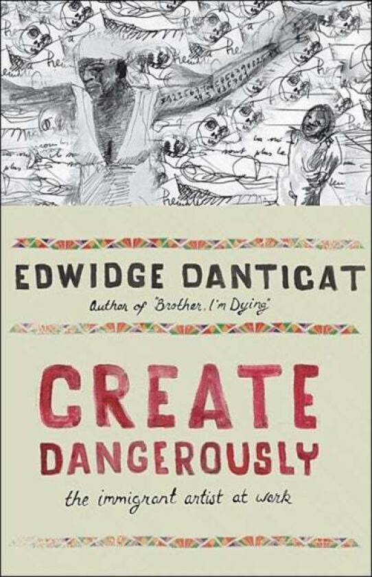 Create Dangerously av Edwidge Danticat