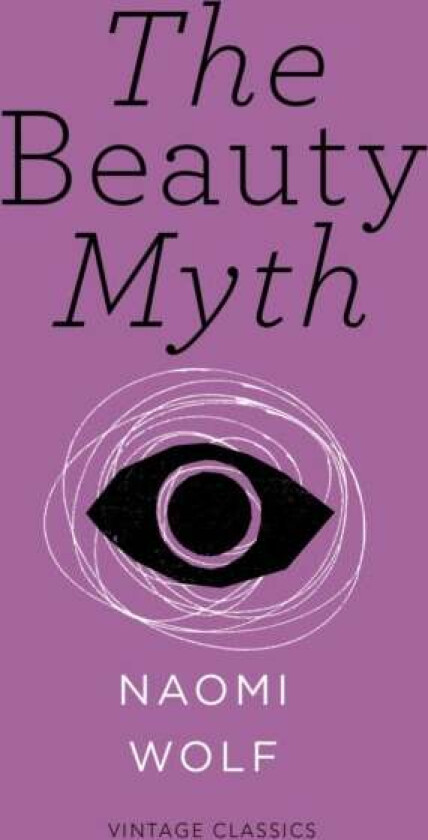The Beauty Myth (Vintage Feminism Short Edition) av Naomi Wolf