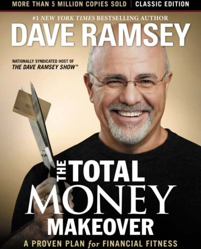 The Total Money Makeover: Classic Edition Av Dave Ramsey