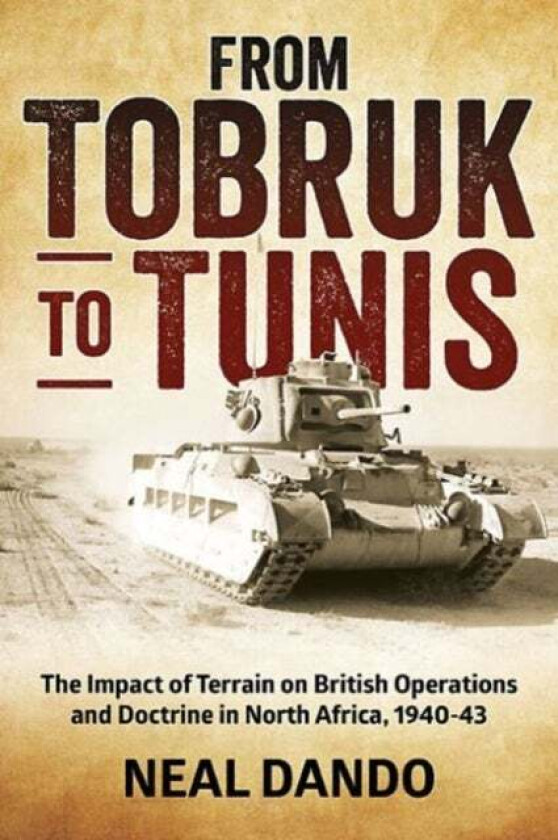 From Tobruk to Tunis av Neal Dando