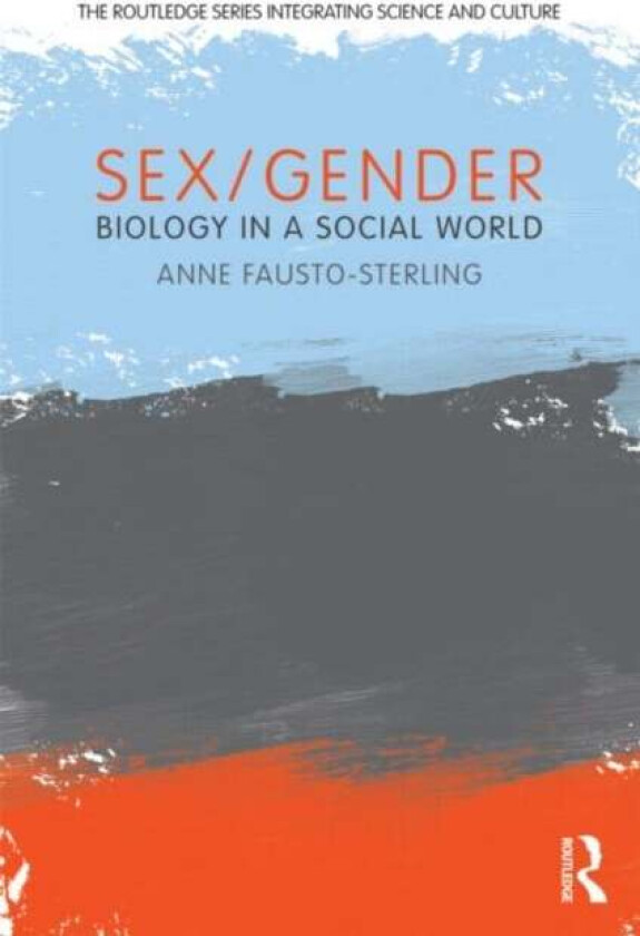 Sex/Gender av Anne (Brown University) Fausto-Sterling