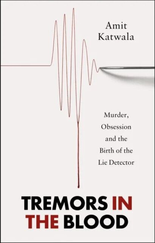 Tremors in the Blood av Amit Katwala